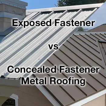 Exposed vs Concealed Fastener Metal Roofs