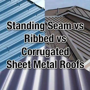 Standing Seam vs Ribbed vs Corrugated