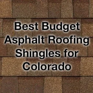 the best budget asphalt roofing shingles colorado