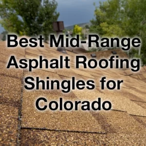 best mid-range asphalt roofing shingles